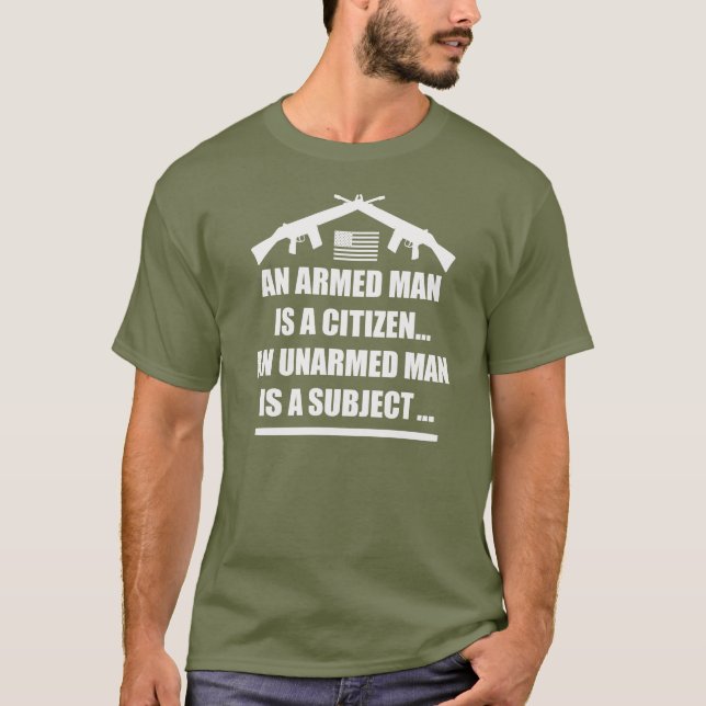 AN ARMED MAN IS A CITIZEN T-Shirt (Front)