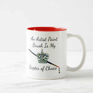 “An Artist Brush Is My Sceptre of Choice” Two- Two-Tone Coffee Mug