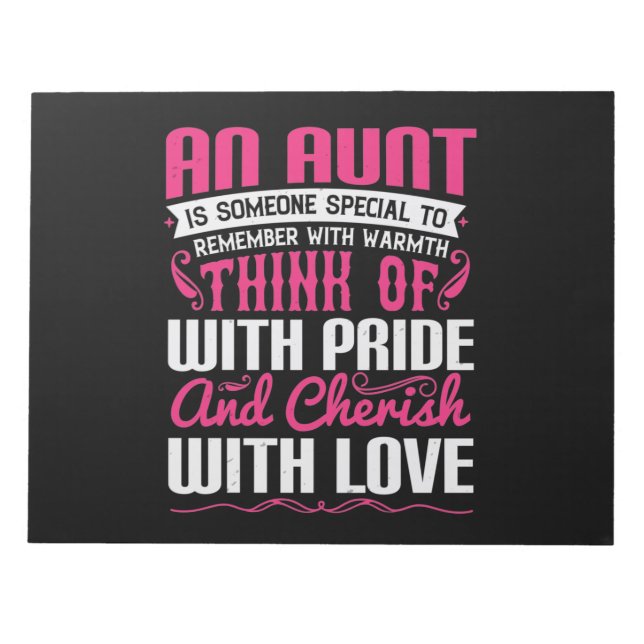 An Aunt Is Someone Special To Remember With Warmth Notepad (Front)