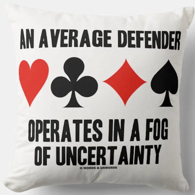 An Average Defender Operates In Fog Of Uncertainty Cushion (Funny bridge saying throw pillow featuring four card suits along with often heard bridge truism)