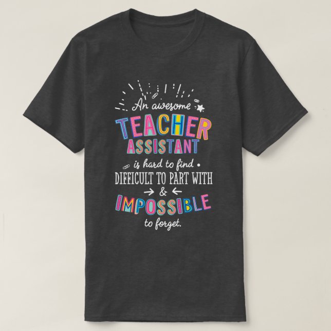 An awesome Teacher Assistant Gift Idea Impossible  T-Shirt (Design Front)