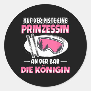 An Der R Eine Königin Apres Ski Skier Party Skiing Classic Round Sticker