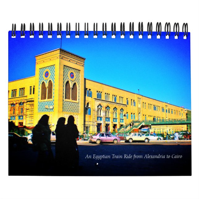 An Egyptian Train Ride from Alexandria to Cairo  Calendar (Cover)