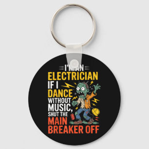 An Electrician If Dance Without Music Halloween Key Ring