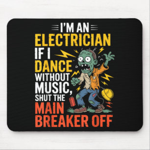 An Electrician If Dance Without Music Halloween Mouse Pad