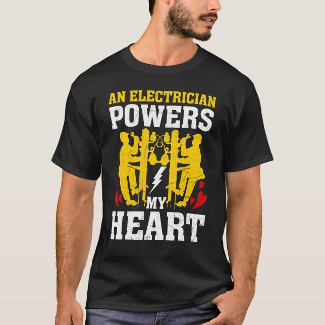 An Electrician Powers My Heart Electrician Men T-Shirt (Front)