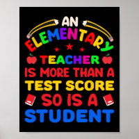 An Elementary Teacher Is More Than Test Score 100
