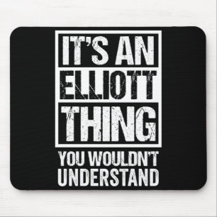 An elliott thing wouldn't understand surname name mouse pad