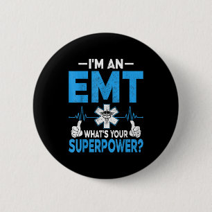 An Emt What's Superpower Emt Paramedic 6 Cm Round Badge