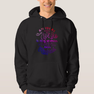 An Ideal Wife Is Any Women Who Has an Ideal Husban Hoodie