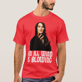 An Ill Wind is Blowing T-Shirt