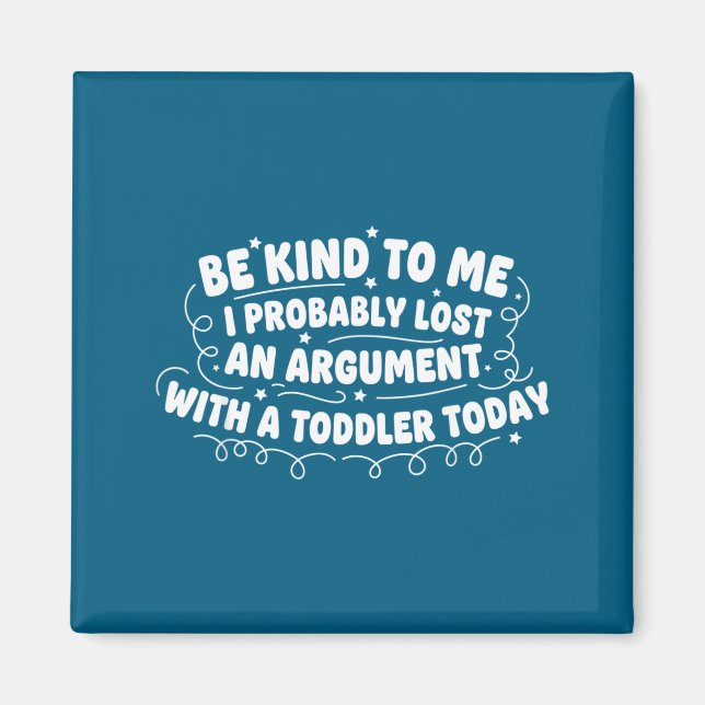 An Kind Probably Lost Argument Toddler Magnet (Front)