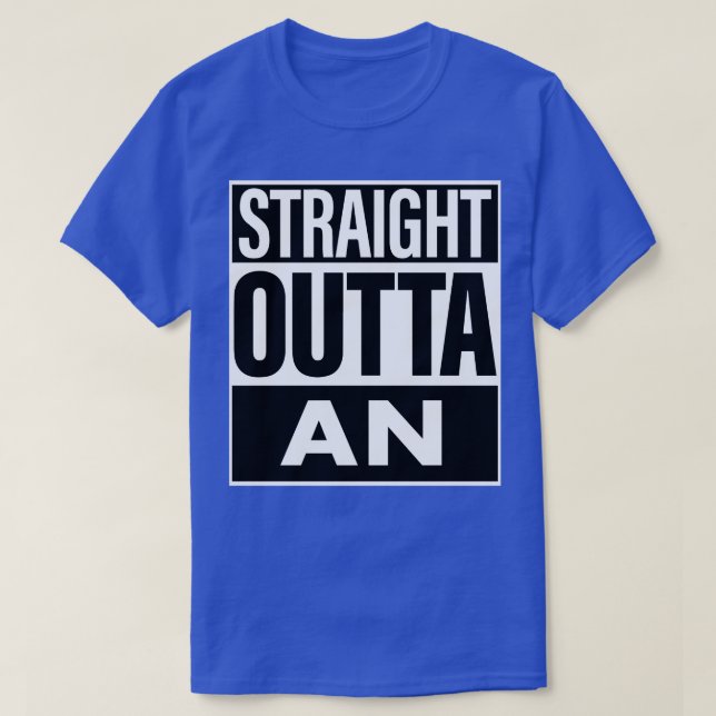 An Name Straight Outta An T-Shirt (Design Front)