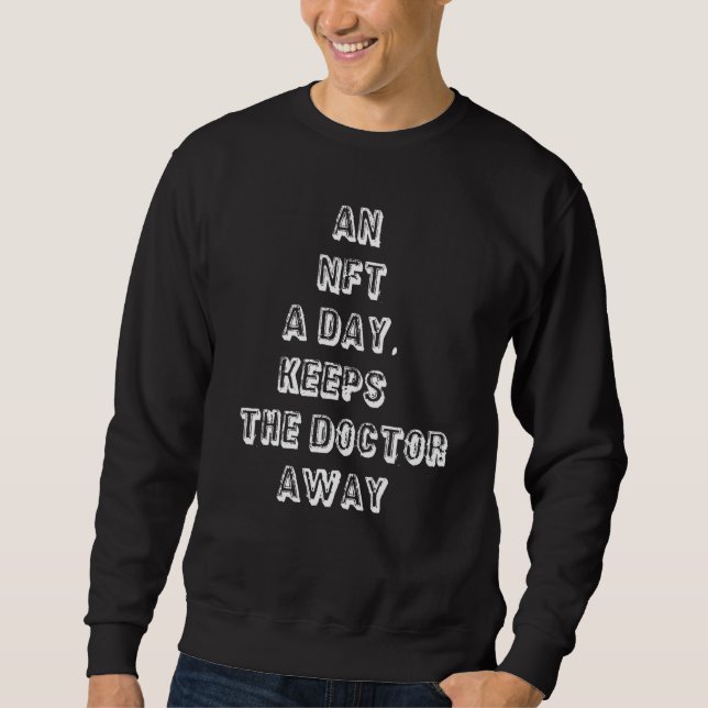 An Nft A Day Keeps The Doctor Away Crypto Sweatshirt (Front)