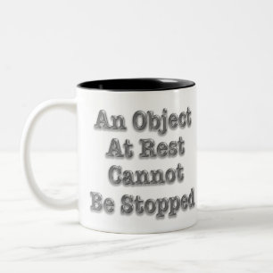 An Object At Rest Cannot Be Stopped Two-Tone Coffee Mug