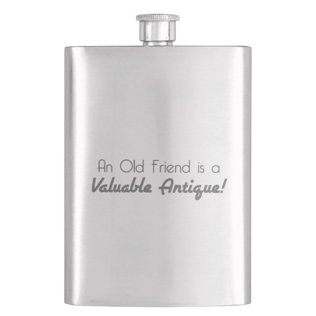 An Old Friend is a Valuable Antique! Hip Flask (Front)