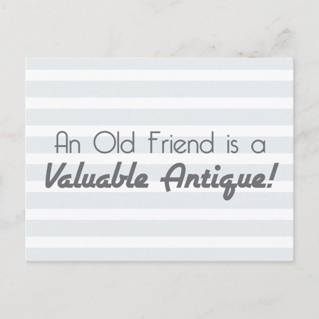 An Old Friend is a Valuable Antique! Postcard (Front)