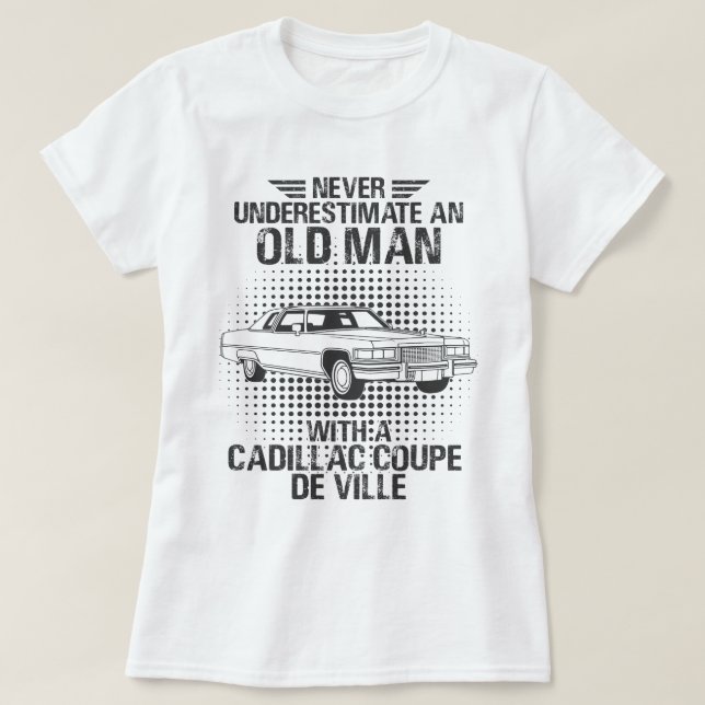 An Old Man Cadillac Coupe De Ville T-Shirt (Design Front)