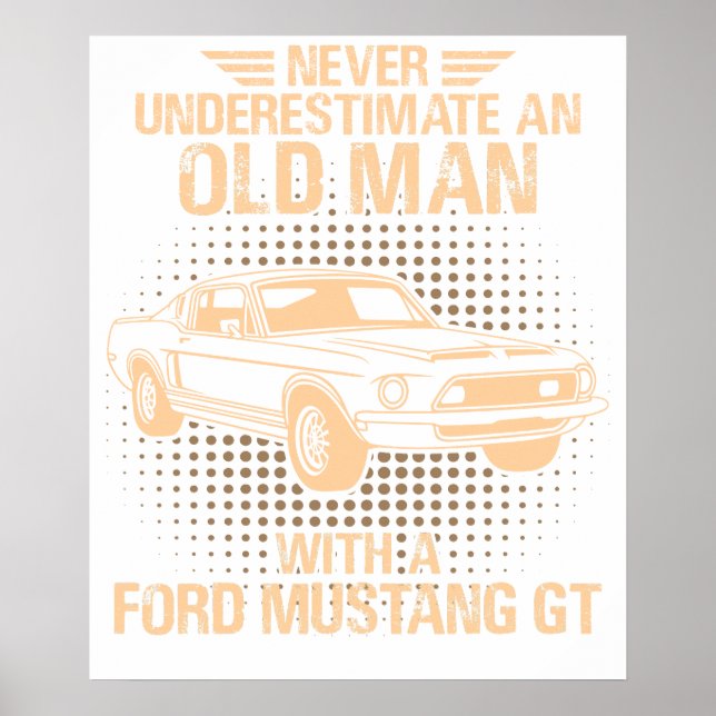 An Old Man Ford Mustang 1967 - 1968 Gt500 3 Poster (Front)