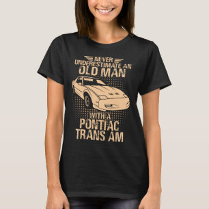 An Old Man Pontiac Trans Am 1991 Gta T-Shirt