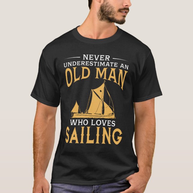 An Old Man Who Loves Sailing T-Shirt (Front)