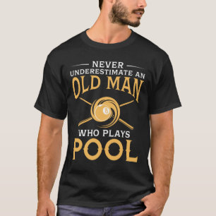 An Old Man Who Plays Pool T-Shirt