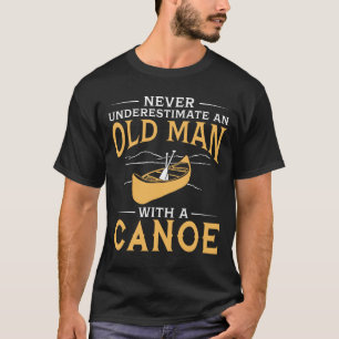 An Old Man With A Canoe T-Shirt