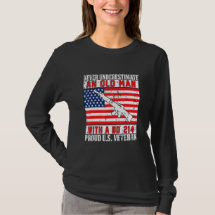 An Old Man With A Dd 214 U S Veteran T-Shirt