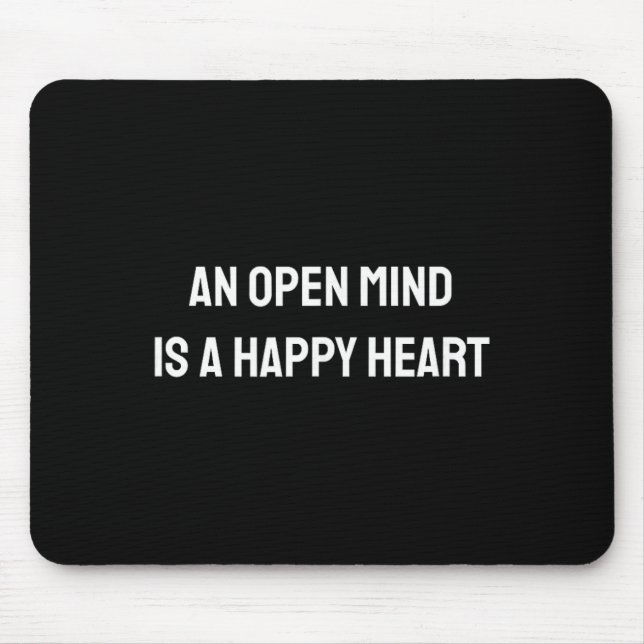 An Open Mind Is A Happy Heart Positive Quote Teach Mouse Pad (Front)