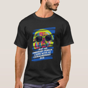 An Ordinary Person with Extraordinary Pug T-Shirt