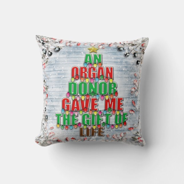 An Organ Donor Gave Me Gift of Life Christmas Tree Cushion (Front)