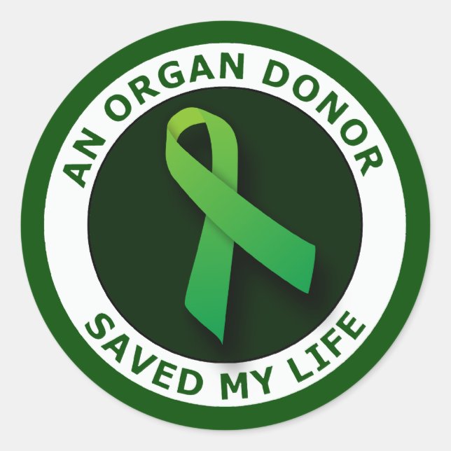 An Organ Donor Saved My Life Classic Round Sticker (Front)