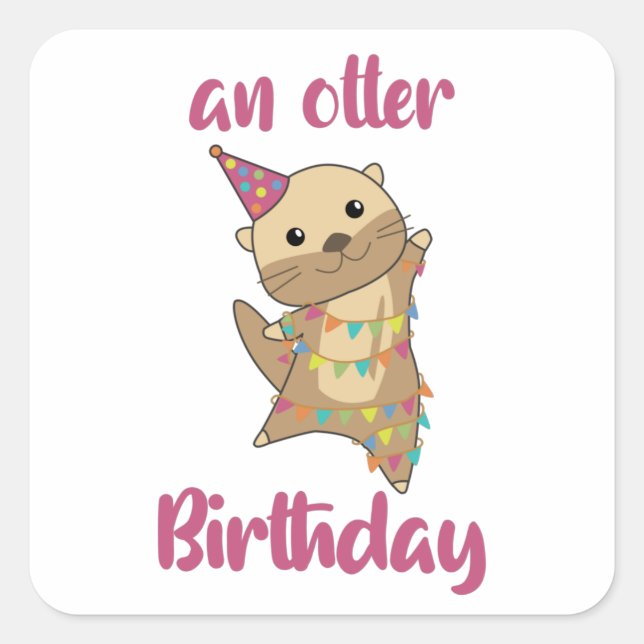 An Otter Birthday Wishes Cute Happy Otter Square S Sticker (Front)