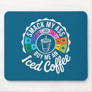 An Smack Buy Iced Coffee 2 Mouse Pad