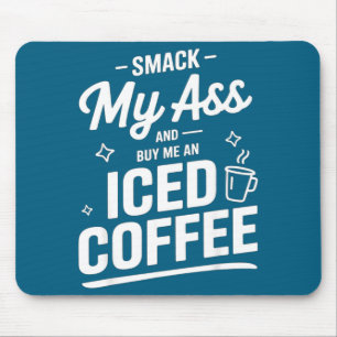 An Smack Buy Iced Coffee Mouse Pad