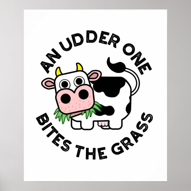 An Udder One Bites The Grass Funny Cow Pun  Poster (Front)