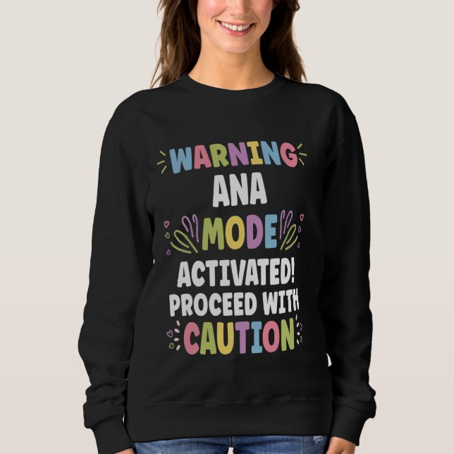 ANA Personalised Name Funny Cute Custom ANA Name Sweatshirt (Front)