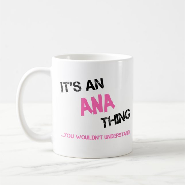 Ana thing you wouldn't understand name coffee mug (Left)