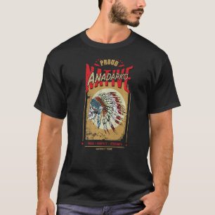 Anadarko Native American Indian Warrior Tribe Prou T-Shirt