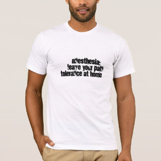 Anaesthesia humour T-Shirt