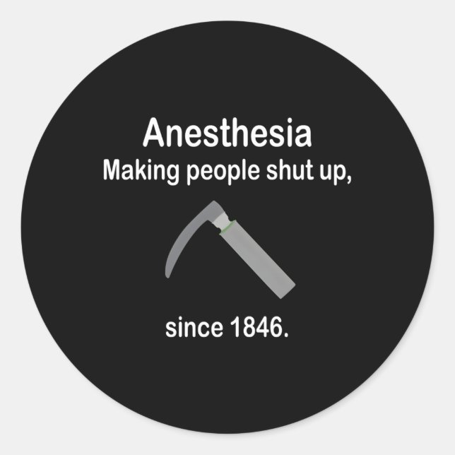 Anaesthesia Making People Shut Up Classic Round Sticker (Front)