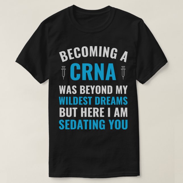 Anaesthesia Nurse Becoming a CRNA Graduation T-Shirt (Design Front)