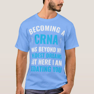 Anaesthesia Nurse Becoming a CRNA Graduation T-Shirt