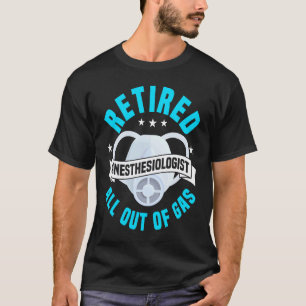 Anaesthesia Nurse Retired Anaesthesiologist CRNA A T-Shirt