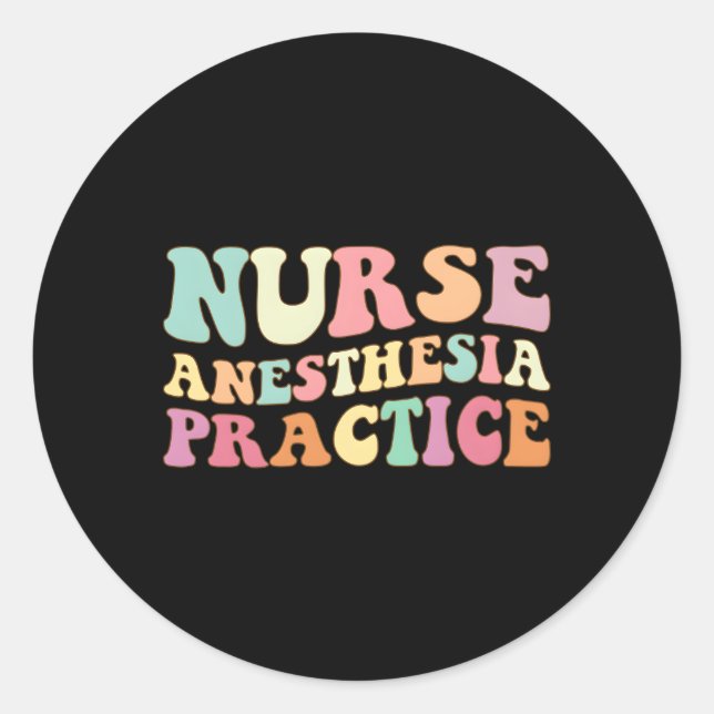 Anaesthesia Practice Nurse Nurse Anaesthesia Pract Classic Round Sticker (Front)