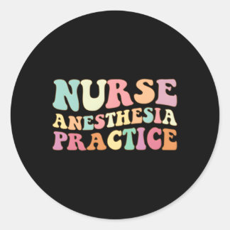 Anaesthesia Practice Nurse Nurse Anaesthesia Pract Classic Round Sticker