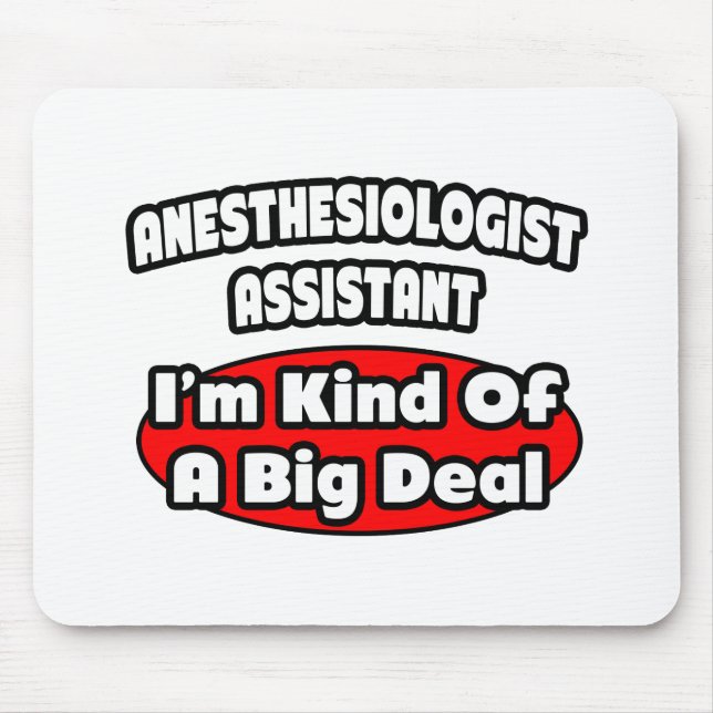 Anaesthesiologist Assistant .. Big Deal Mouse Pad (Front)