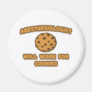 Anaesthesiologist .. Will Work for Cookies Magnet
