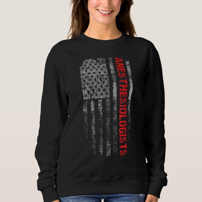 Anaesthesiologists USA Flag Profession Job Title Sweatshirt (Front)