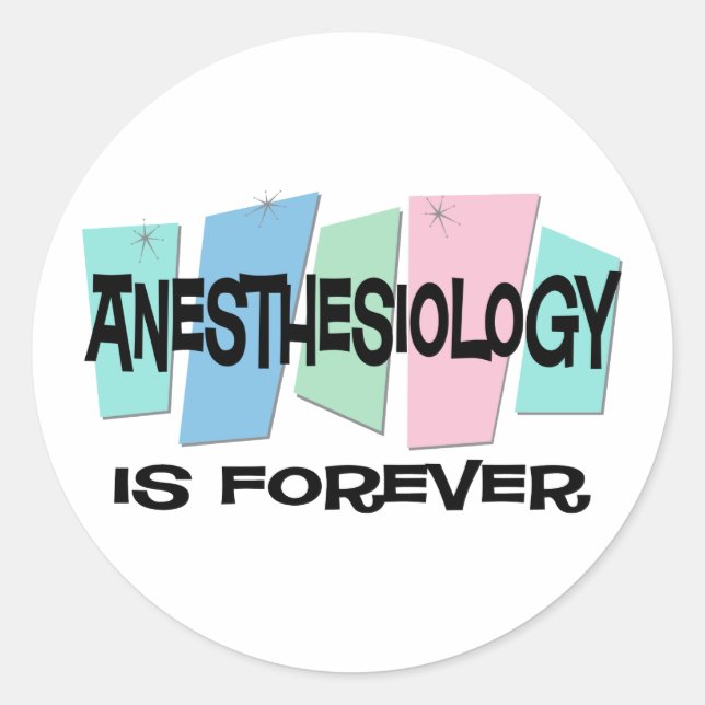 Anaesthesiology Is Forever Classic Round Sticker (Front)